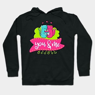 You and me cats Hoodie